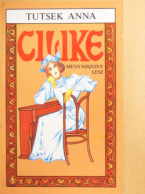 Tutsek Anna - Cilike menyasszony lesz [antikvár]