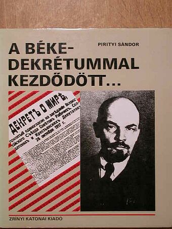 Pirityi Sándor - A békedekrétummal kezdődött... [antikvár]