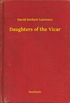 DAVID HERBERT LAWRENCE - Daughters of the Vicar [eKönyv: epub, mobi]