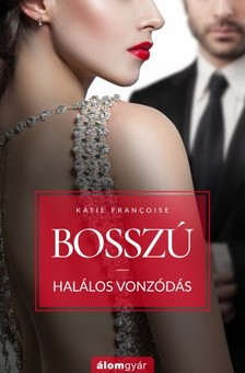 Katie Francoise - Bosszú 2. - Halálos vonzódás [eKönyv: epub, mobi]