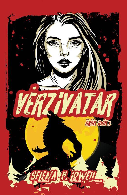 Selena B. Lowell - Vérzivatar - Örök idők I.