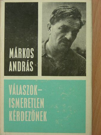 Márkos András - Válaszok ismeretlen kérdezőnek [antikvár]