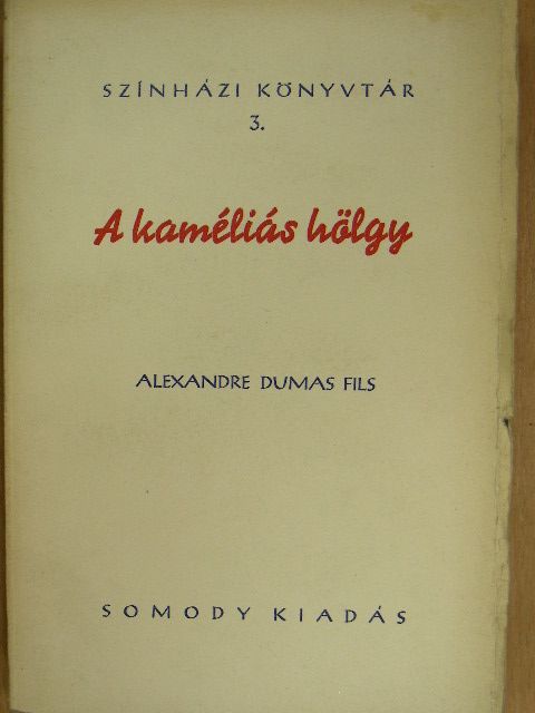 Alexandre Dumas Fils - A kaméliás hölgy [antikvár]