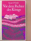 Scott O'Dell - Vor dem Richter des Königs [antikvár]