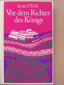 Scott O'Dell - Vor dem Richter des Königs [antikvár]
