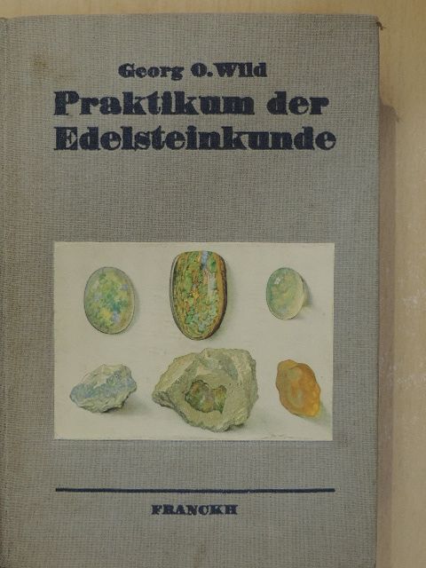 Georg O. Wild - Praktikum der Edelsteinkunde (gótbetűs) [antikvár]