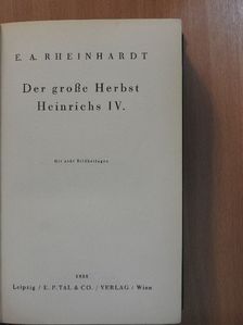 E. A. Rheinhardt - Der große Herbst Heinrichs IV. [antikvár]
