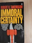 Robert K. Tanenbaum - Immoral Certainty [antikvár]