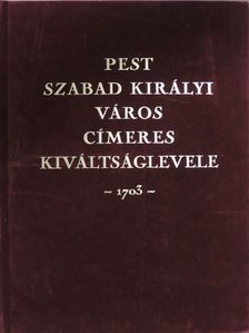 Pest szabad királyi város címeres kiváltságlevele  [antikvár]