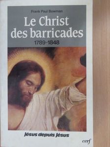 Frank Paul Bowman - Le Christ des Barricades [antikvár]
