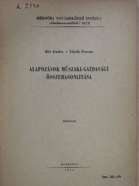 Rév Endre - Alapozások műszaki-gazdasági összehasonlítása [antikvár]