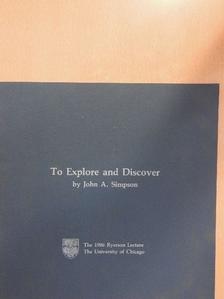 John A. Simpson - To Explore and Discover [antikvár]