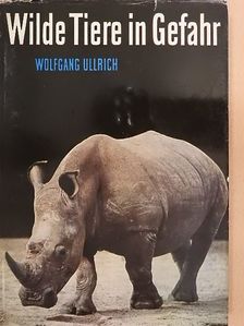 Prof. Dr. Wolfgang Ullrich - Wilde Tiere in Gefahr [antikvár]