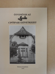 Kovács István - Ötvenéves az Apollo Cipőipari Szövetkezet [antikvár]