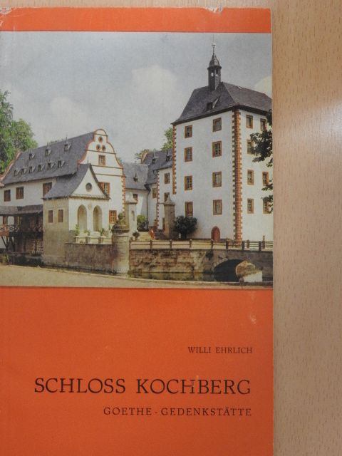Willi Ehrlich - Schloss Kochberg [antikvár]