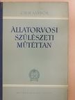 Cseh Sándor - Állatorvosi szülészeti műtéttan [antikvár]