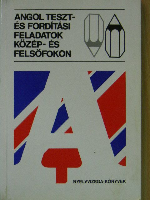 Cseppkövi Ilona - Angol teszt-, fordítási és tömörítési feladatok közép- és felsőfokon [antikvár]