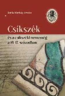 Karda-Markaly Aranka - Csíkszék és a csíkszéki nemesség a 16-17. században