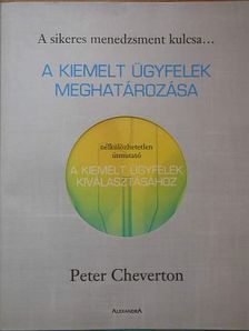 Peter Cheverton - A kiemelt ügyfelek meghatározása [antikvár]