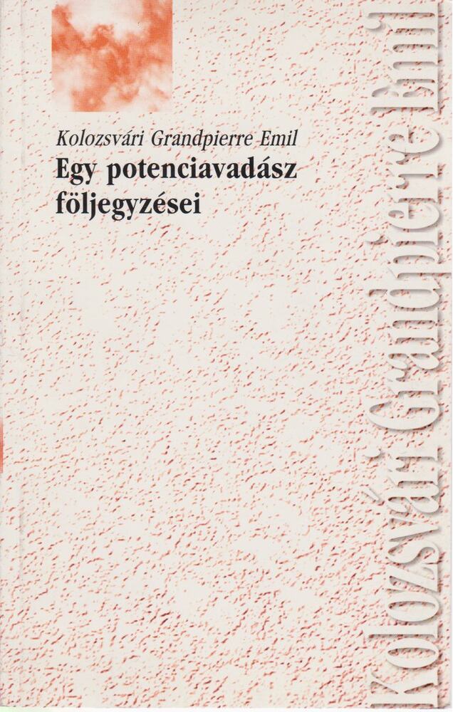KOLOZSVÁRI GRANDPIERRE EMIL - Egy potenciavadász följegyzései [antikvár]