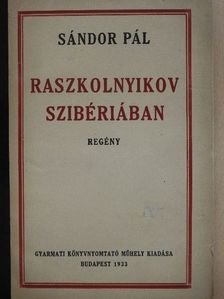 Sándor Pál - Raszkolnyikov Szibériában [antikvár]