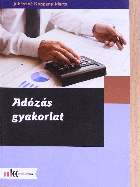 Juhászné Koppány Márta - Adózás gyakorlat [antikvár]