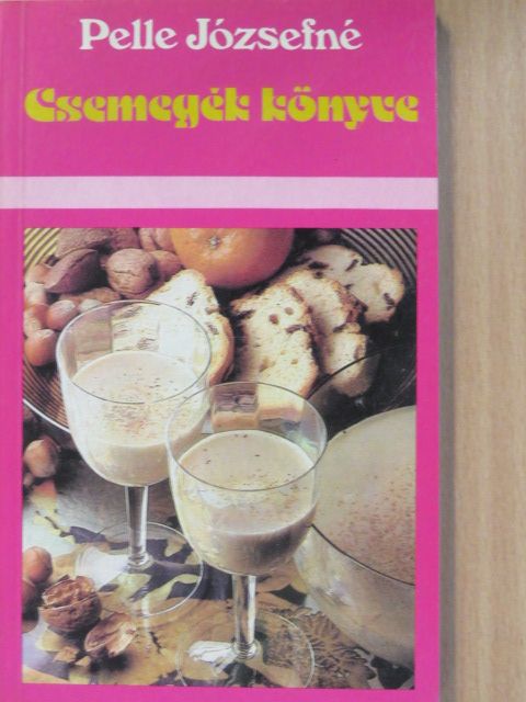 Pelle Józsefné - Csemegék könyve [antikvár]