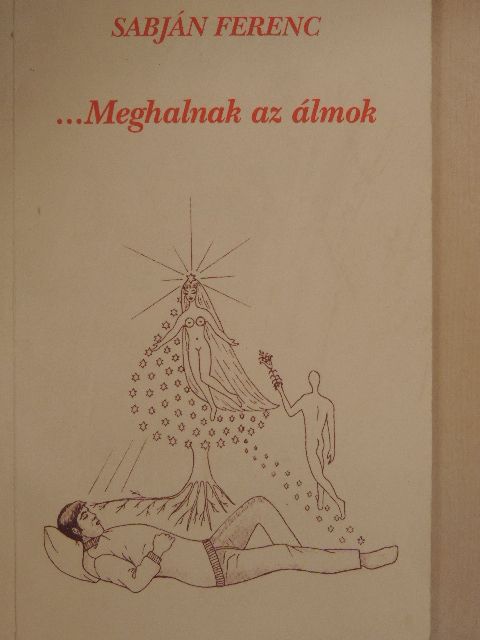 Sabján Ferenc - ...Meghalnak az álmok [antikvár]