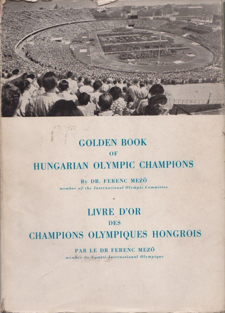 Mező Ferenc - Golden Book of Hungarian Olympic Champions (angol-francia) [antikvár]