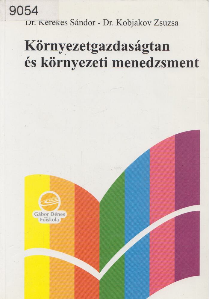 Kerekes Sándor, Kobjakov Zsuzsa - Környezetgazdaságtan és környezeti menedzsment [antikvár]