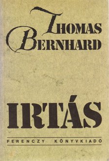 Thomas Bernhard - Irtás [antikvár]
