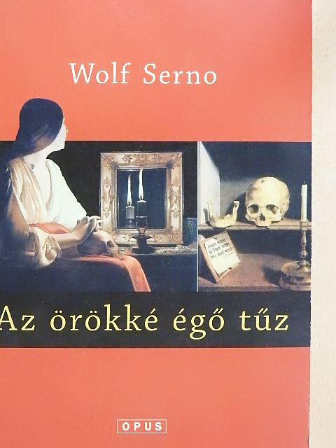 Wolf Serno - Az örökké égő tűz [antikvár]