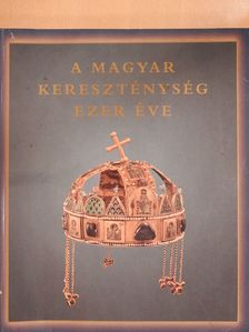 Adriányi Gábor - A magyar kereszténység ezer éve (dedikált példány) [antikvár]