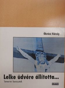 Ökrész Károly - Lelke üdvére állította... [antikvár]