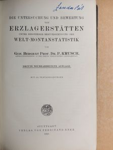 Prof. Dr. P. Krusch - Die Untersuchung und Bewertung von Erzlagerstätten [antikvár]