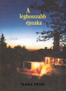Tamás Péter - A leghosszabb éjszaka [antikvár]