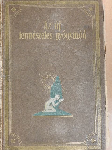 F. E. Bilz - Az új természetes gyógymód I. (töredék)(rossz állapotú) [antikvár]