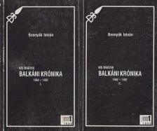 Bosnyák István - Kis magyar balkáni krónika 1962-1997 I-II. [antikvár]