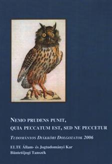Filó Mihály - Nemo Prudens Punit, Quia Peccatum Est, Sed Ne Peccetur - Tudományos Diákköri Dolgozatok 2006 [antikvár]
