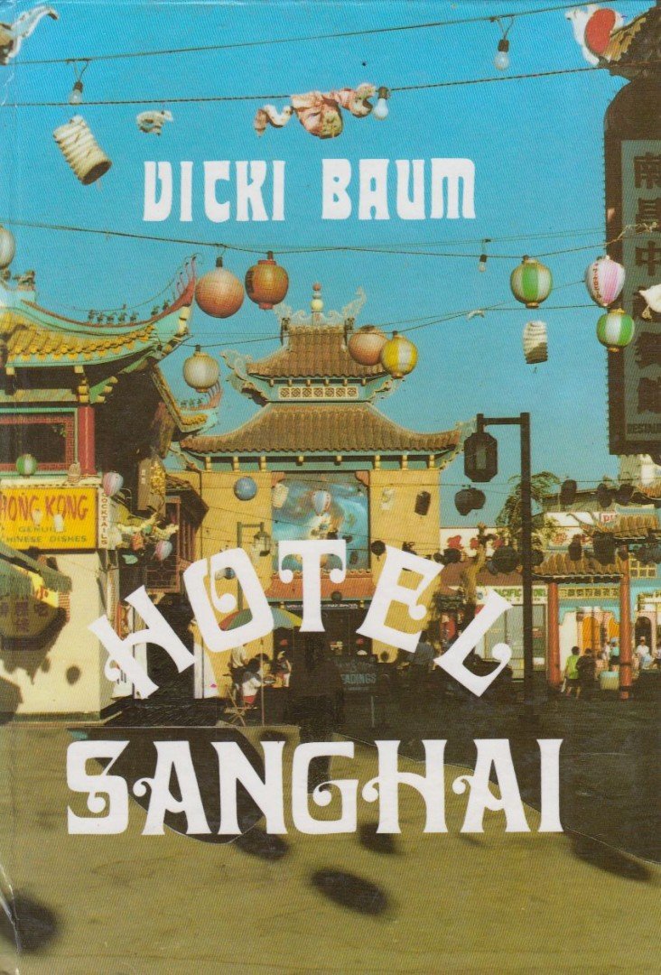 BAUM, VICKI - Hotel Sanghai [antikvár]