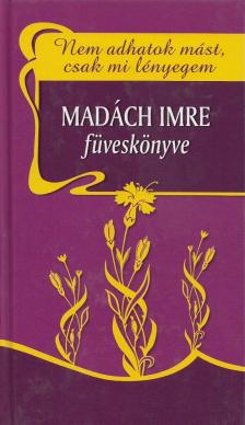 MADÁCH IMRE - Nem adhatok mást, csak mi lényegem [antikvár]