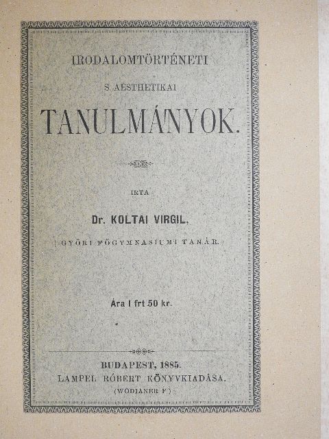 Dr. Koltai Virgil - Irodalomtörténeti s aesthetikai tanulmányok [antikvár]