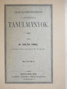 Dr. Koltai Virgil - Irodalomtörténeti s aesthetikai tanulmányok [antikvár]