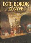 CSIZMADIA LÁSZLÓ - Egri borok könyve [antikvár]