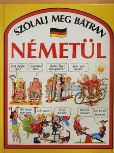 Angela Wilkes - Szólalj meg bátran németül [antikvár]