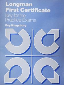 Roy Kingsbury - Longman First Certificate - Key for the Practice Exams [antikvár]