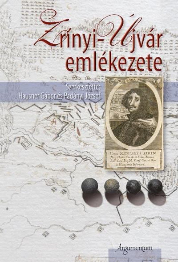 Szerkesztette Hausner Gábor és Padányi József - Zrínyi-Újvár emlékezete [antikvár]