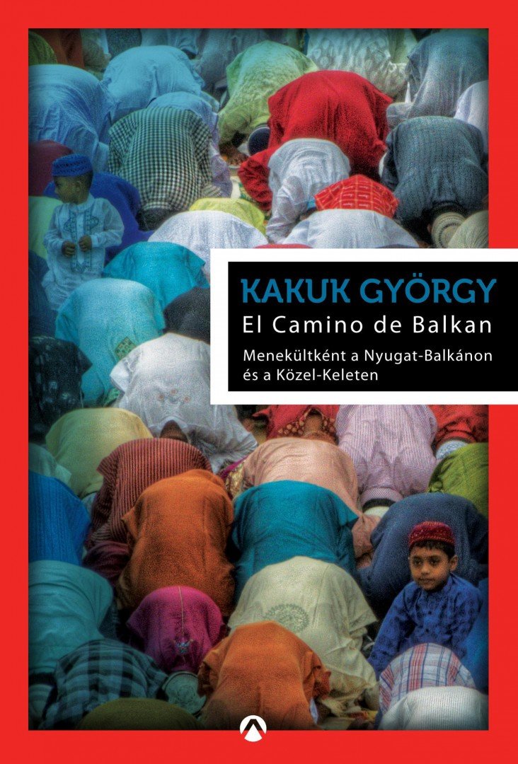 Kakuk György - El Camino de Balkan [antikvár]