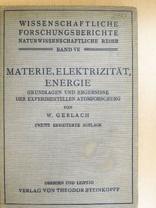 Dr. Walther Gerlach - Materie, Elektrizität, Energie [antikvár]