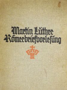 Luther Márton - Vorlesung über den Römerbrief (gótbetűs) [antikvár]